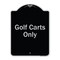 Signmission Designer Series Sign-Golf Carts Only, Black & Silver Heavy-Gauge Aluminum, 24" x 18", BS-1824-9838 A-DES-BS-1824-9838 - alternate 1